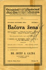 Bulletin k premiére hry Bačova žena, ktorú v roku 1928 uviedla Divadelná spoločnosť slovenského amerického Sokola v Amerike.